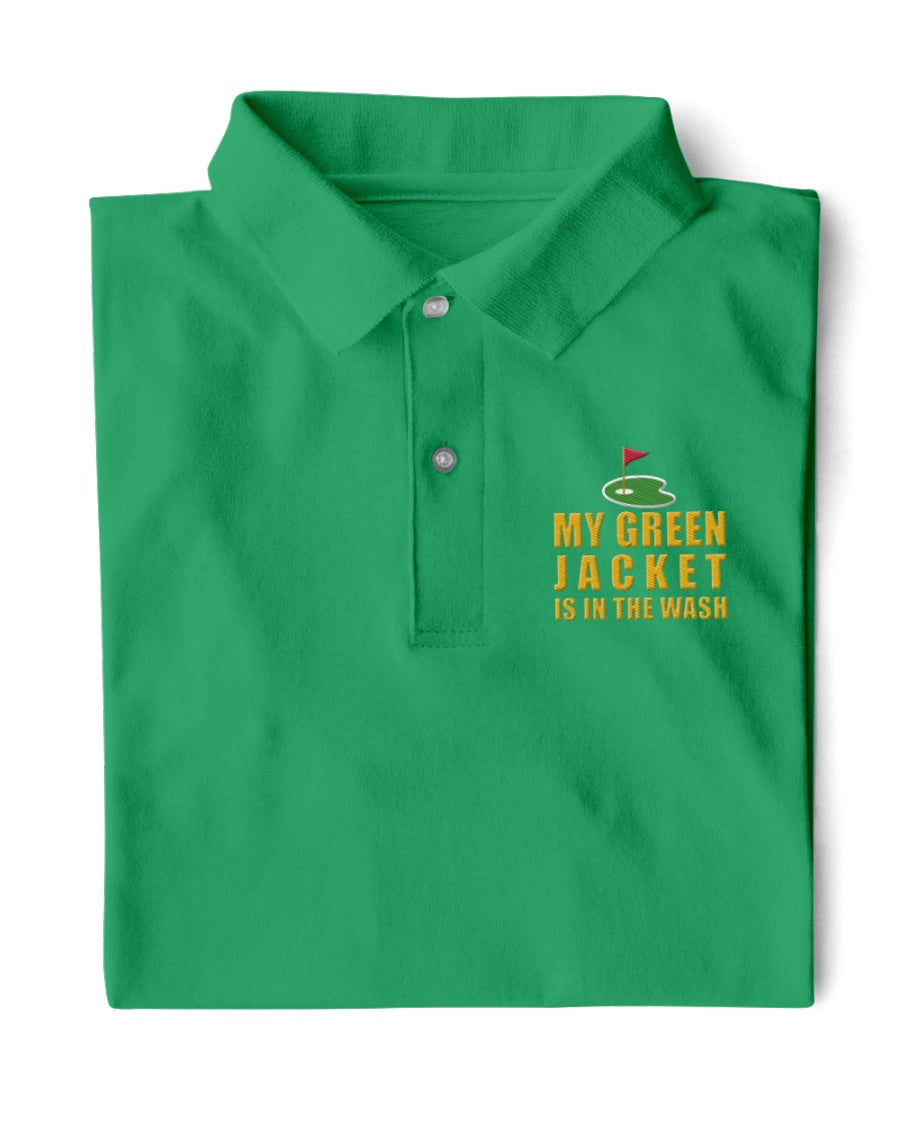 My Green Jacket Is In The Wash Men's Golf Polo Shirtolf Gifts For Men