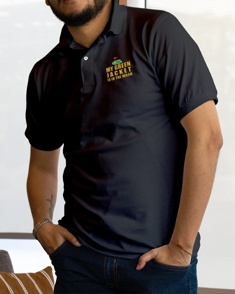 My Green Jacket Is In The Wash Men's Golf Polo Shirtolf Gifts For Men