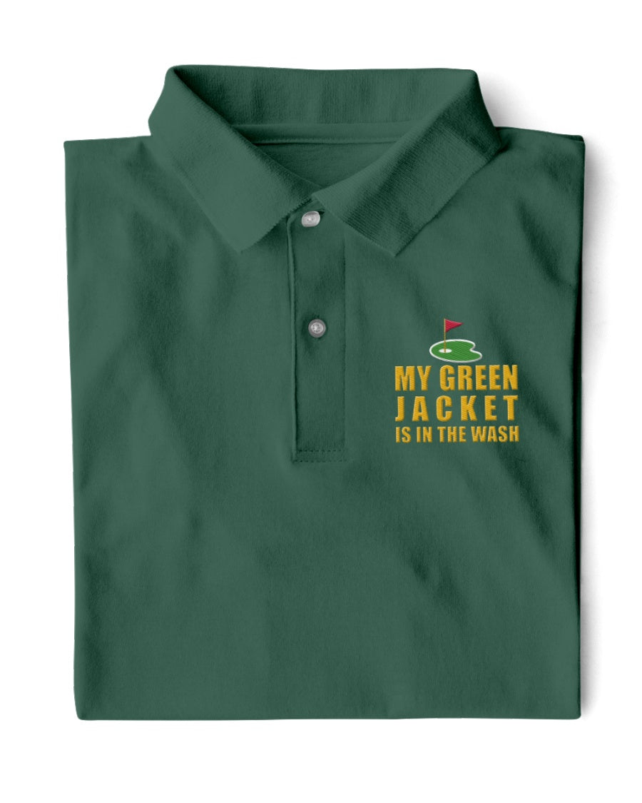 My Green Jacket Is In The Wash Men's Golf Polo Shirtolf Gifts For Men