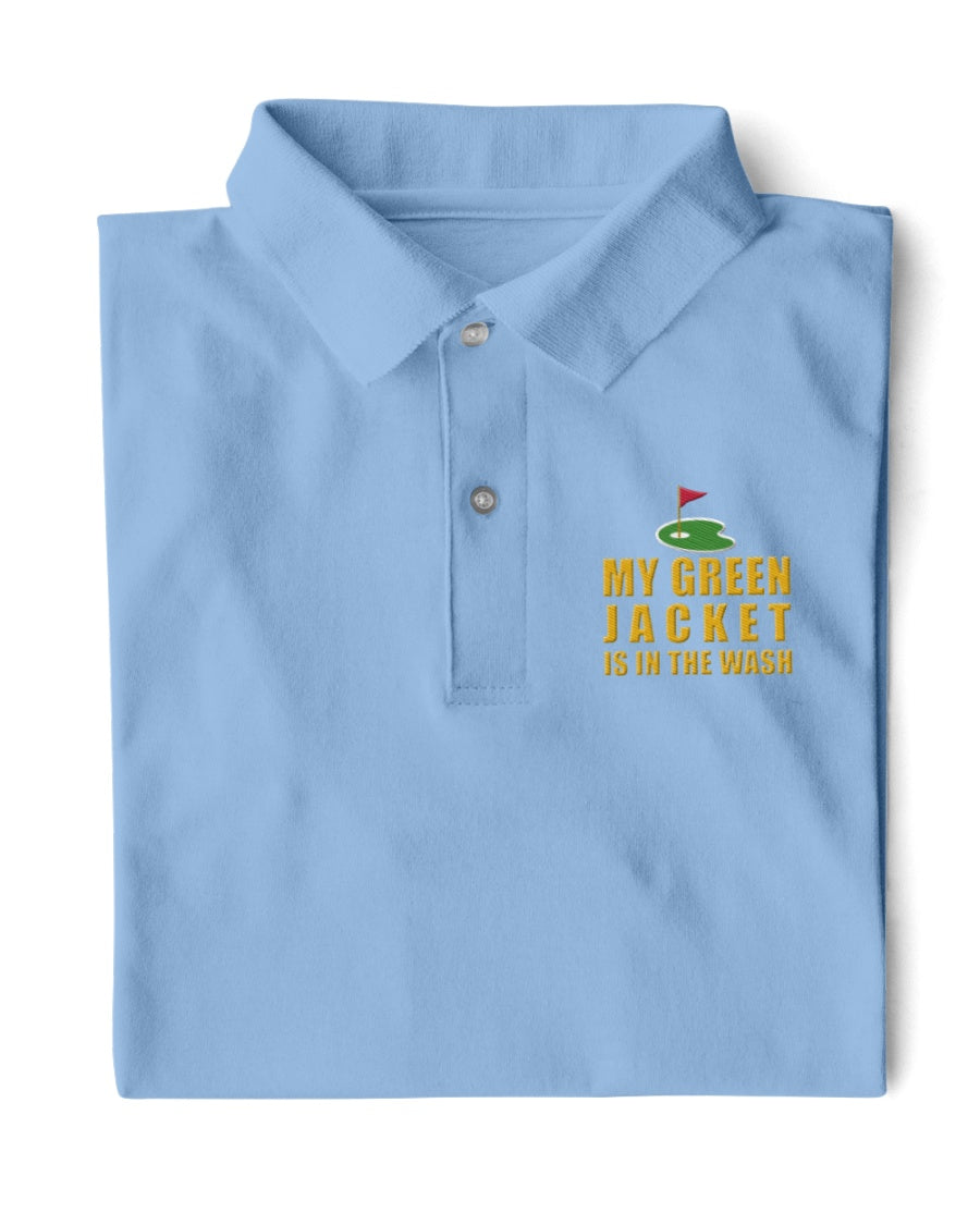 My Green Jacket Is In The Wash Men's Golf Polo Shirtolf Gifts For Men