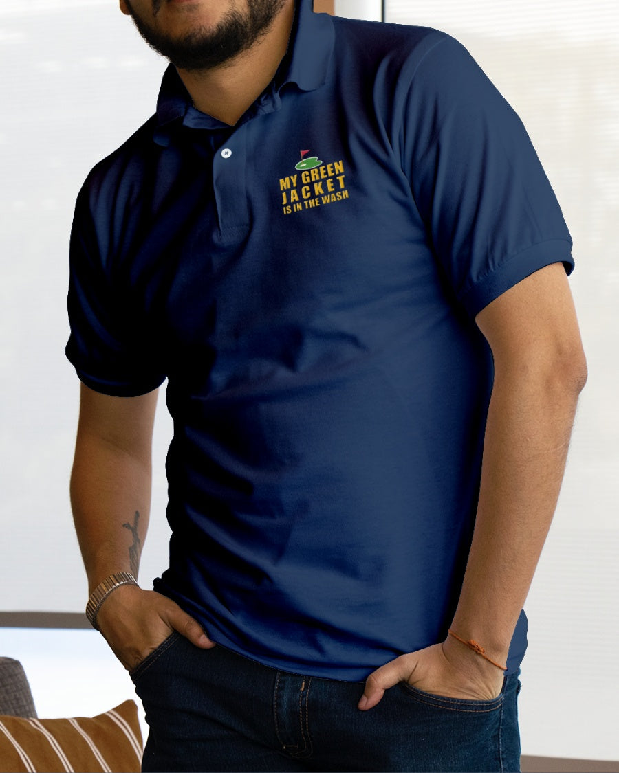 My Green Jacket Is In The Wash Men's Golf Polo Shirtolf Gifts For Men