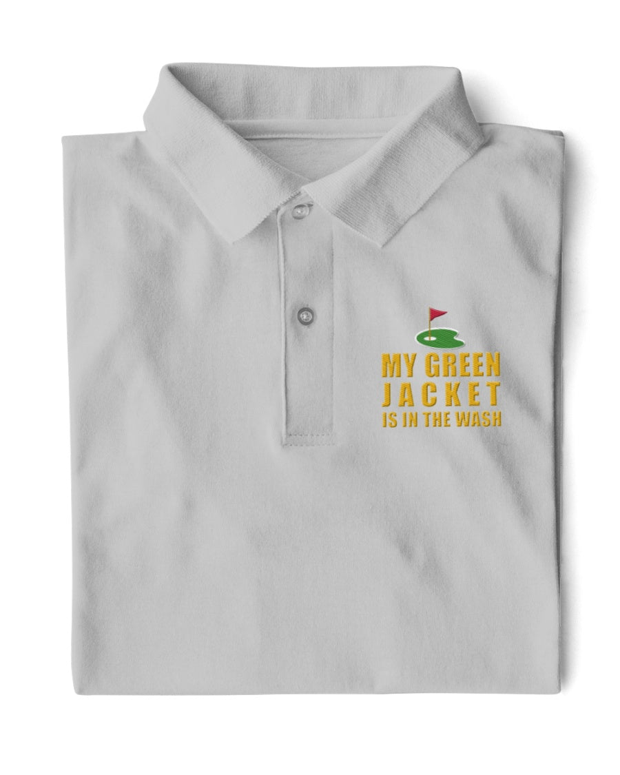 My Green Jacket Is In The Wash Men's Golf Polo Shirtolf Gifts For Men