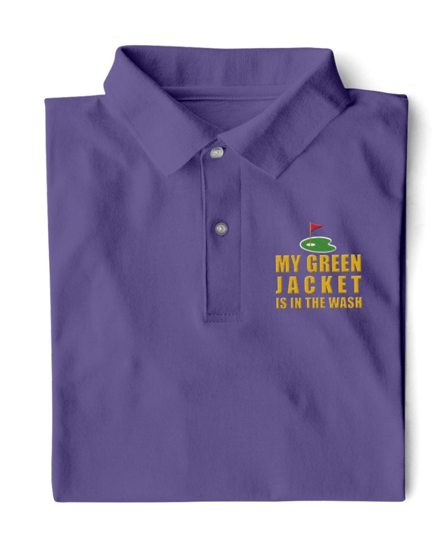 My Green Jacket Is In The Wash Men's Golf Polo Shirtolf Gifts For Men